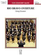 Cover icon of Rio Bravo Overture (COMPLETE) sheet music for concert band by Greg Gruner, intermediate skill level