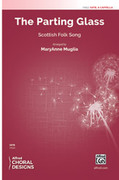 Cover icon of The Parting Glass sheet music for choir (SATB: soprano, alto, tenor, bass) by Anonymous, intermediate skill level