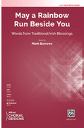 Cover icon of May a Rainbow Run Beside You sheet music for choir (SATB: soprano, alto, tenor, bass) by Mark Burrows, intermediate skill level