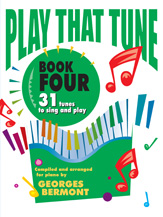 Cover icon of Play That Tune, Book 4: 31 Tunes to Sing and Play sheet music for piano solo by GeorgesBermont, intermediate skill level