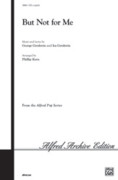 Cover icon of But Not for Me But Not for Me sheet music for choir (SATB, a cappella") by George Gershwin, Ira Gershwin and Philip Kern, intermediate skill level