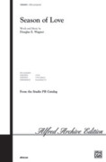 Cover icon of Season of Love sheet music for choir (SATB: soprano, alto, tenor, bass) by Douglas E. Wagner, intermediate skill level