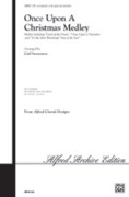 Cover icon of Once Upon a Christmas Medley sheet music for choir (SATB: soprano, alto, tenor, bass) by Anonymous and Carl Strommen, intermediate skill level