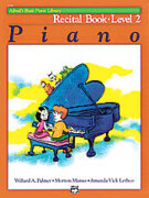 Cover icon of Alfred's Basic Piano Library: Recital Book 2 sheet music for piano solo by Willard A. Palmer, Morton Manus and Amanda Vick Lethco, intermediate skill level
