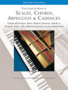 Cover icon of The Complete Book of Scales, Chords, Arpeggios and Cadences: Includes All the Major, Minor and Chromatic Scales -- Plus Additional Instructions on Music Fundamentals sheet music for piano solo by Willard A. Palmer, Morton Manus and Amanda Vick Lethco, intermediate skill level