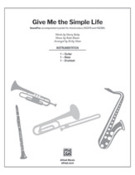 Cover icon of Give Me the Simple Life (COMPLETE) sheet music for choir by Rube Bloom, Harry Ruby and Kirby Shaw, intermediate skill level