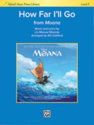Cover icon of How Far I'll Go (from Moana) How Far I'll Go (from Moana) sheet music for Piano/Vocal by Lin-Manuel Miranda, easy+ skill level
