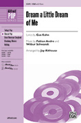 Cover icon of Dream a Little Dream of Me sheet music for choir (SSA: soprano, alto) by Fabian Andre, Gus Kahn and Jay Althouse, intermediate skill level