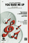 Cover icon of You Raise Me Up (as recorded by Josh Groban) sheet music for choir (SATB: soprano, alto, tenor, bass) by Rolf Lovland, Brendan Graham, Josh Groban and Teena Chinn, intermediate skill level