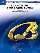 Cover icon of Evangeline: Two Cajun Songs (COMPLETE) sheet music for full orchestra by Anonymous, easy/intermediate skill level