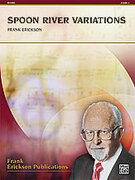 Cover icon of Spoon River Variations (COMPLETE) sheet music for concert band by Frank Erickson, intermediate skill level