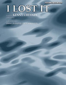 Cover icon of I Lost It sheet music for piano, voice or other instruments by Kenny Chesney, easy/intermediate skill level