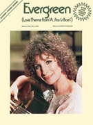 Cover icon of Evergreen (Love Theme from A Star Is Born) sheet music for piano, voice or other instruments by Barbra Streisand, easy/intermediate skill level