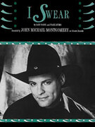 Cover icon of I Swear sheet music for piano, voice or other instruments by John Michael Montgomery and John Michael Montgomery, easy/intermediate skill level