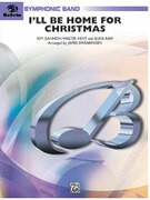 Cover icon of I'll Be Home for Christmas sheet music for concert band (full score) by Walter Kent and James Swearingen, classical score, easy/intermediate skill level