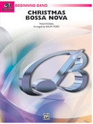 Cover icon of Christmas Bossa Nova (COMPLETE) sheet music for concert band by Anonymous and Ralph Ford, beginner skill level