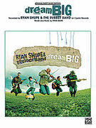 Cover icon of Dream Big sheet music for piano, voice or other instruments by Ryan Shupe, easy/intermediate skill level
