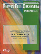 Cover icon of In a Gentle Rain sheet music for full orchestra (full score) by Robert W. Smith, easy/intermediate skill level