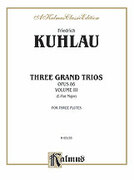 Cover icon of Three Grand Trios, Op. 86 (COMPLETE) sheet music for flute by Friedrich Daniel Rudolf Kuhlau and Friedrich Daniel Rudolf Kuhlau, classical score, intermediate skill level