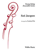 Cover icon of Sad Jacques (COMPLETE) sheet music for string orchestra by Anonymous and Loreta Fin, beginner skill level