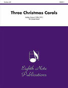 Cover icon of Three Christmas Carols sheet music for concert band (full score) by Morley Calvert, easy/intermediate skill level