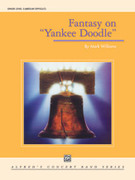 Cover icon of Fantasy on Yankee Doodle (COMPLETE) sheet music for concert band by Mark Williams, intermediate skill level