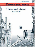 Cover icon of Chant and Canon (COMPLETE) sheet music for concert band by John O'Reilly, beginner skill level