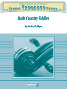 Cover icon of Bach Country Fiddles (COMPLETE) sheet music for string orchestra by Richard Meyer, classical score, beginner skill level