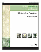 Cover icon of Timberline Overture sheet music for concert band (full score) by Robert Sheldon, easy skill level