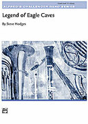 Cover icon of Legend of Eagle Caves (COMPLETE) sheet music for concert band by Steve Hodges, easy skill level