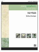 Cover icon of Fair Winds (COMPLETE) sheet music for concert band by Bruce Preuninger, classical score, easy skill level