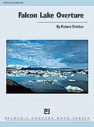 Cover icon of Falcon Lake Overture sheet music for concert band (full score) by Robert Sheldon, easy/intermediate skill level
