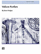 Cover icon of Valiant Fanfare sheet music for concert band (full score) by Steve Hodges, intermediate skill level