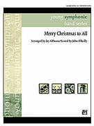 Cover icon of Merry Christmas to All (COMPLETE) sheet music for concert band by Anonymous, Jay Althouse and John O'Reilly, intermediate skill level