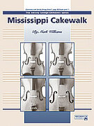 Cover icon of Mississippi Cakewalk (COMPLETE) sheet music for string orchestra by Mark Williams, beginner skill level