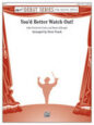 You'd Better Watch Out! sheet music
