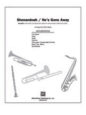 Shenandoah / He's Gone Away sheet music