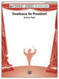 Trombones President! sheet music