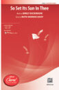 So Set Its Sun in Thee sheet music