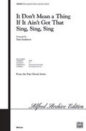 It Don't Mean a Thing If It Ain't Got That Sing Sing Sing sheet music