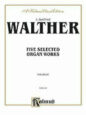 Five Selected Organ Works sheet music