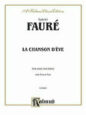 Gabriel Faur: La Chanson D'Eve (COMPLETE)