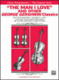 The Man I Love and Other George Gershwin Classics sheet music
