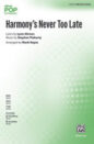 Harmony's Never Too Late sheet music