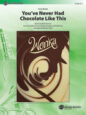 You've Never Had Chocolate Like This sheet music