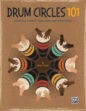 Drum Circles 101: A Practical Guide Classrooms and Communities sheet music
