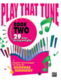 Play That Tune Book 2: 29 Tunes to Sing and Play sheet music