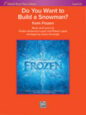 Do You Want to Build a Snowman? Do You Want to Build a Snowman? sheet music