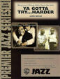 Ya Gotta Try ... Harder sheet music