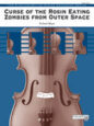 Curse of the Rosin Eating Zombies from Outer Space sheet music
